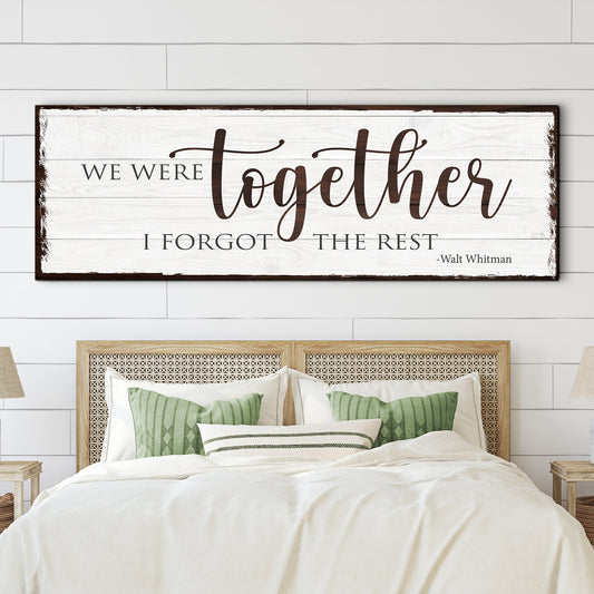 We Were Together I Forget The Rest romantic quote canvas sign in warm lettering
