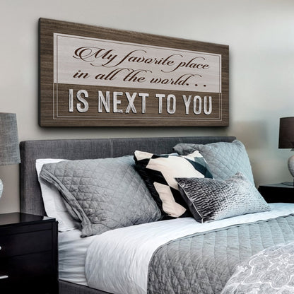 My Favorite Place in All the World Is Next to You canvas shown in a styled room setting, view 3