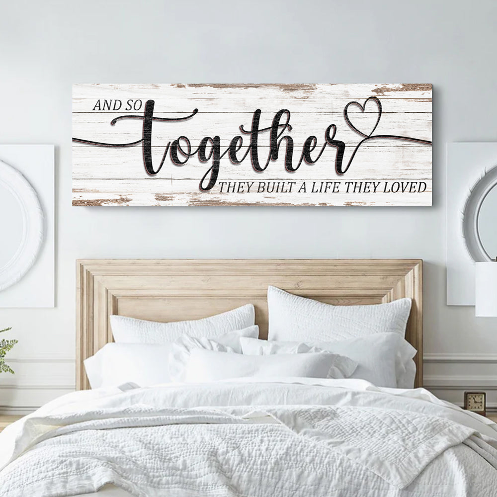Together they built a life they loved canvas sign