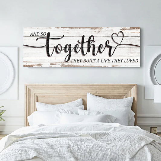 Together they built a life they loved canvas sign