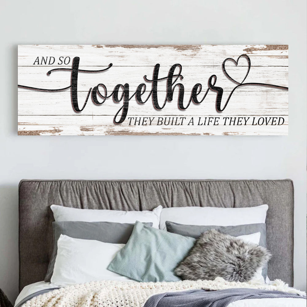 Together They Built A Life They Loved Sign