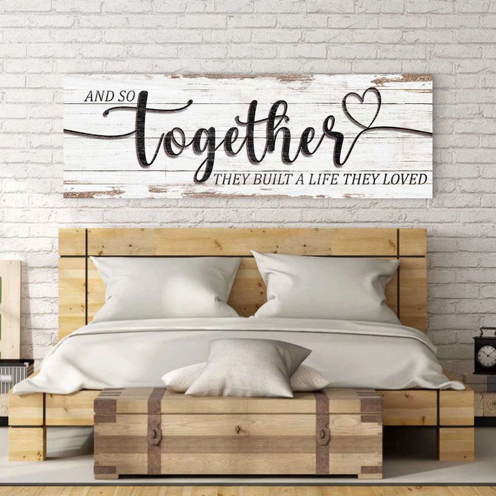 Together They Built A Life They Loved Sign