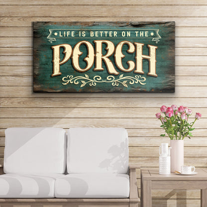 Life Is Better On The Porch Green canvas shown in a styled room setting, view 4