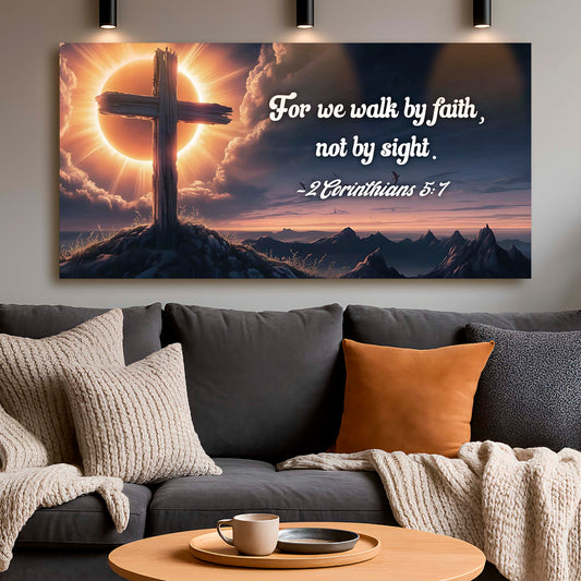 2 Corinthians 5:7 Walk By Faith Not By Sight canvas sign