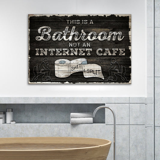 Funny This Is A Bathroom Not An Internet Cafe canvas sign on wall