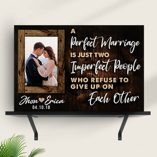 A Perfect Marriage Two Imperfect People Couple Canvas Sign