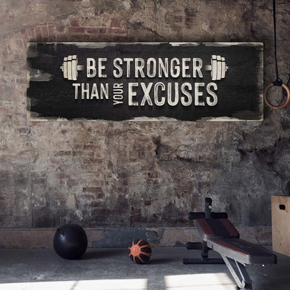 Be Stronger Than Your Excuses gym canvas wall art, ready to hang