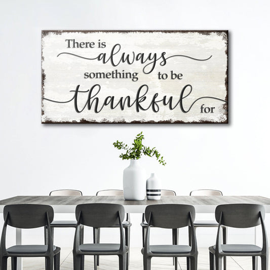 Always Something To Be Thankful For canvas sign with rustic gratitude lettering