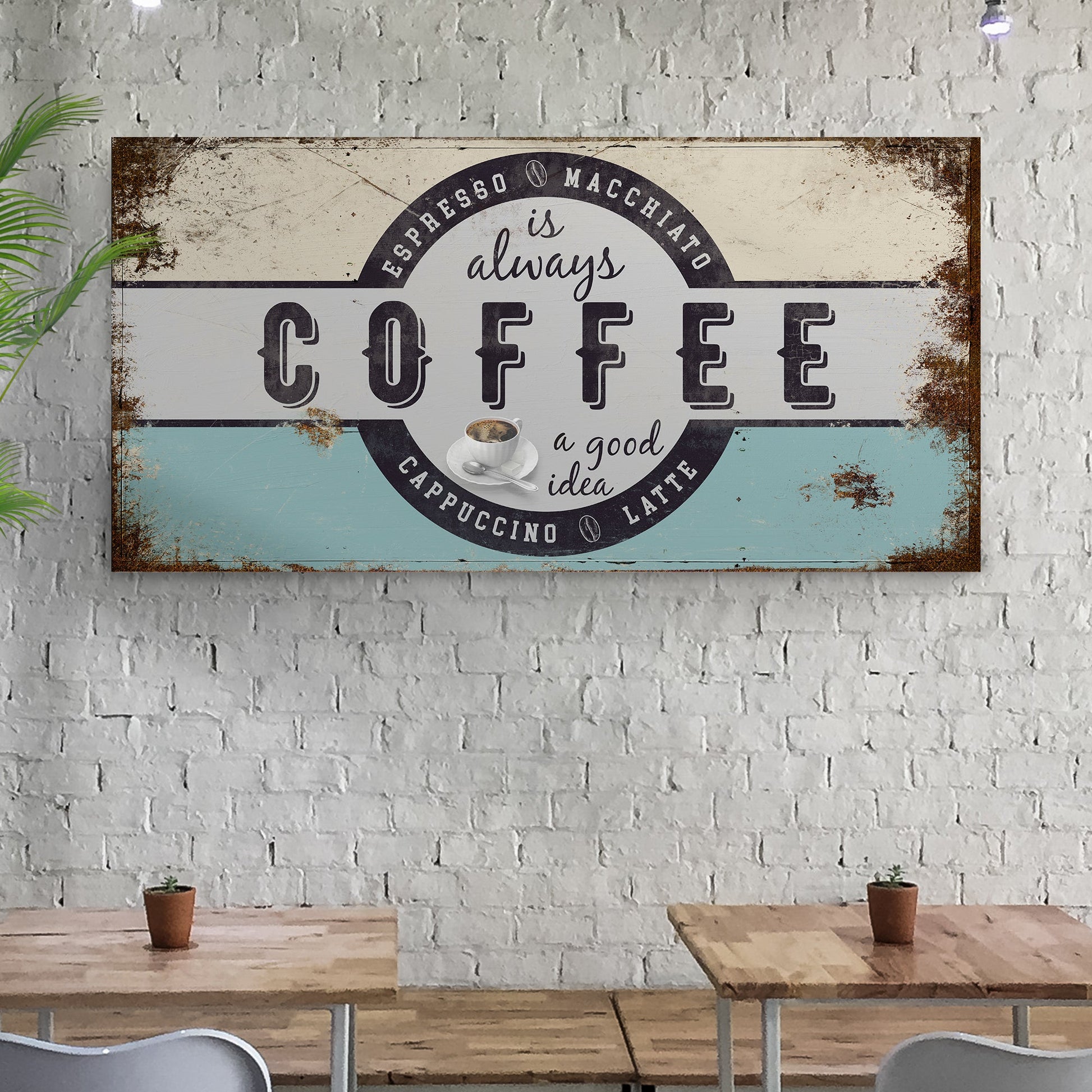 Coffee Is Always A Good Idea rustic canvas sign for coffee bar