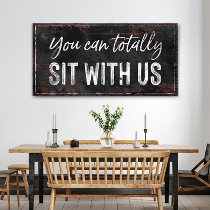 You Can Totally Sit With Us Kitchen Canvas Sign