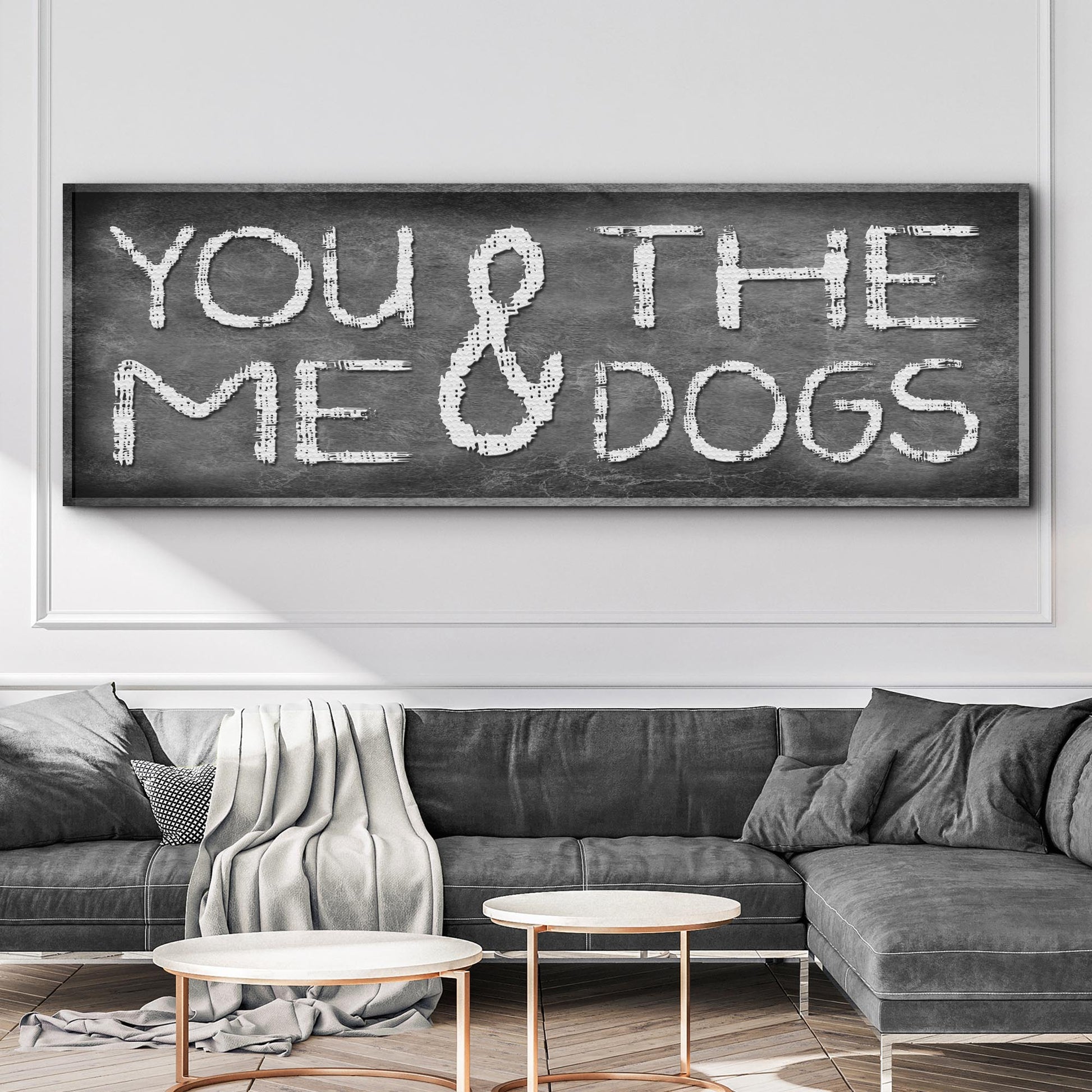 You And Me And The Dogs canvas wall art sign
