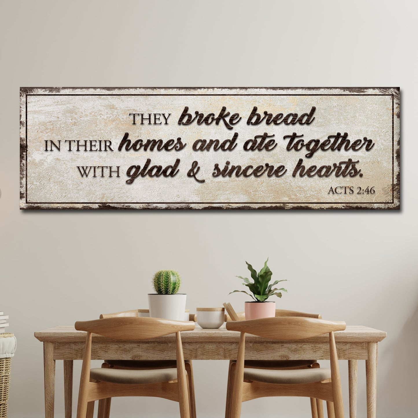Acts 2:46 They Broke Bread In Their Homes Sign