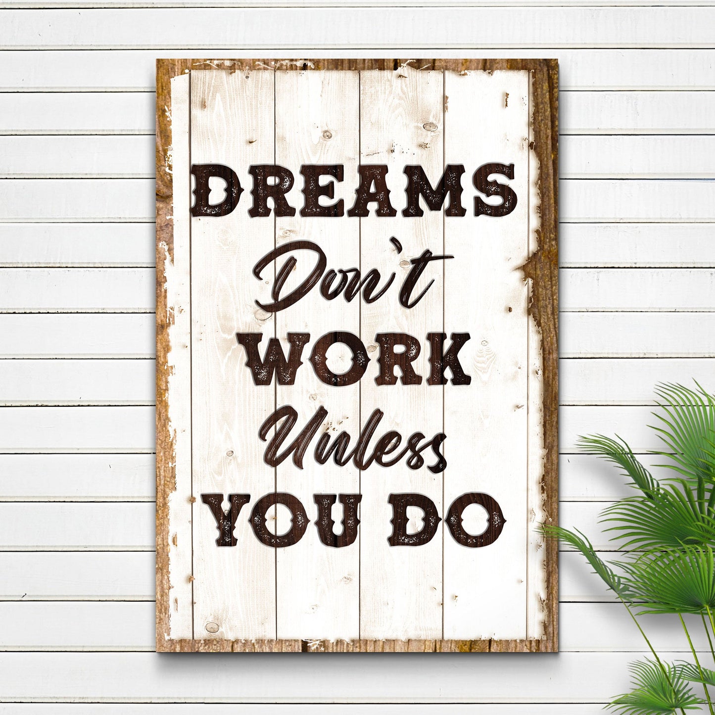 Dreams Don't Work Unless You Do Motivational Canvas Sign