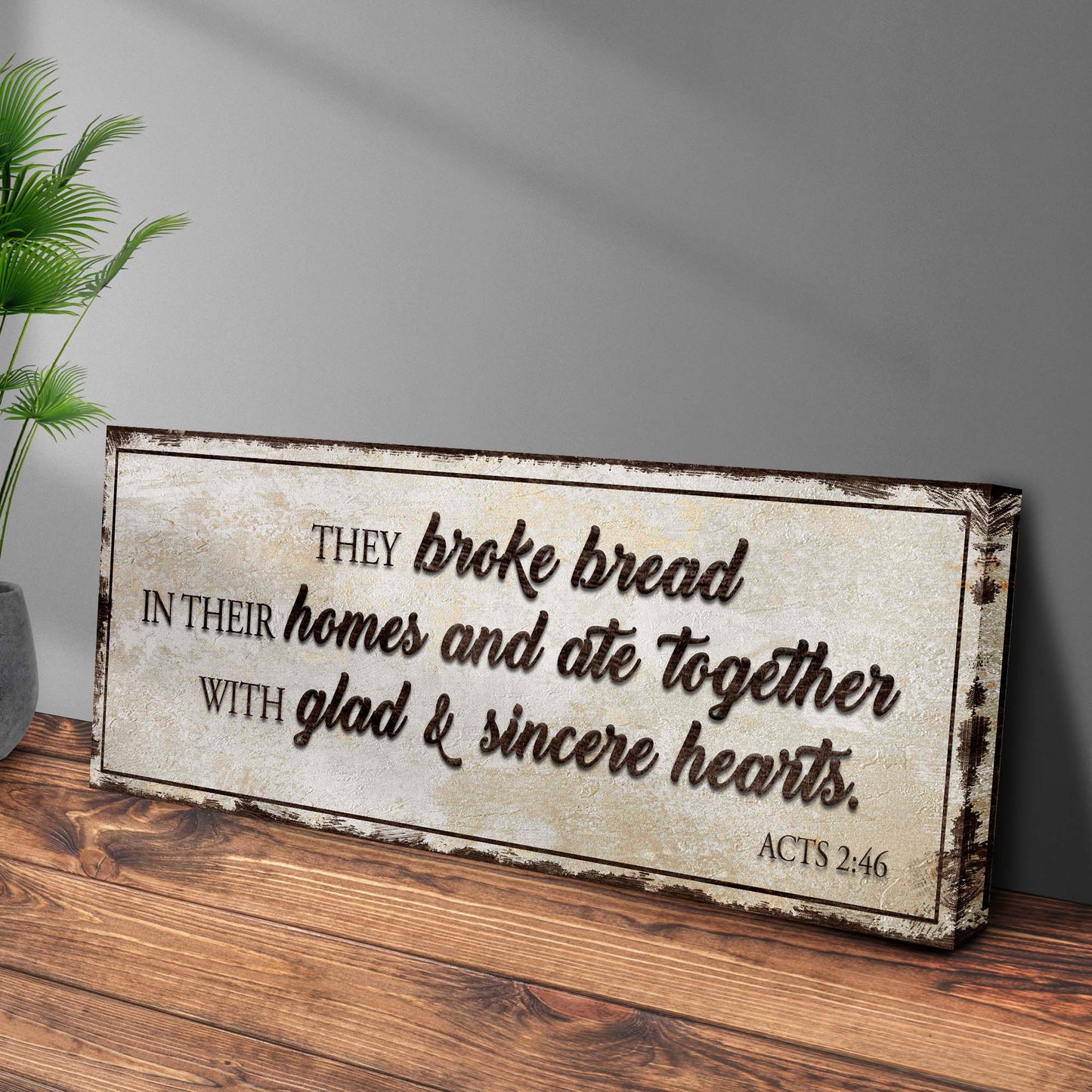 Acts 2:46 They Broke Bread In Their Homes Sign