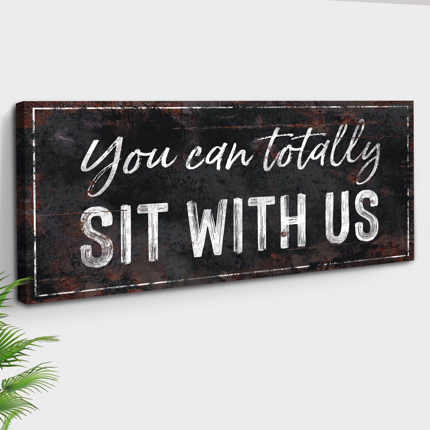 You Can Totally Sit With Us Kitchen Canvas Sign