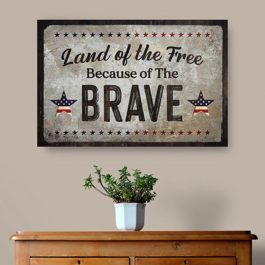 Land Of The Free Because Of The Brave Canvas Sign