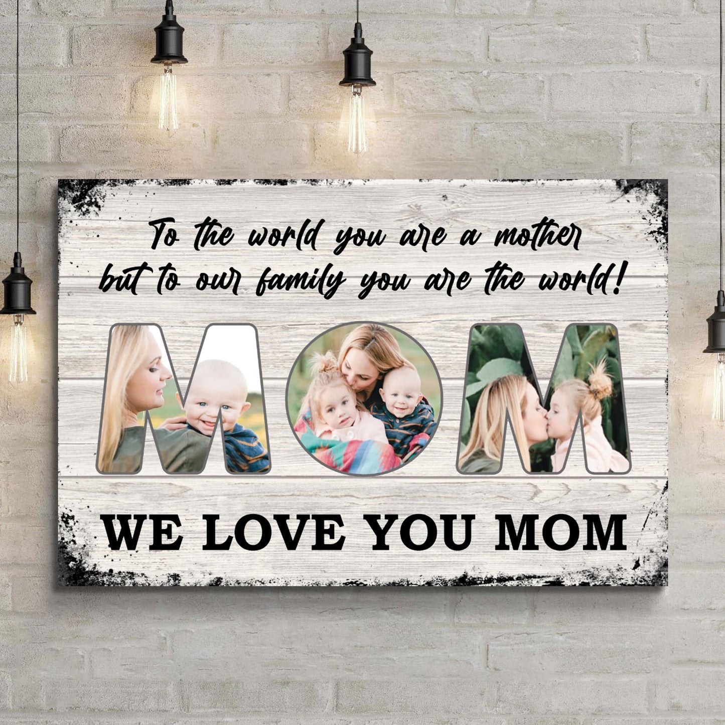 Mom To Us You Are The World Mother's Day Canvas Sign