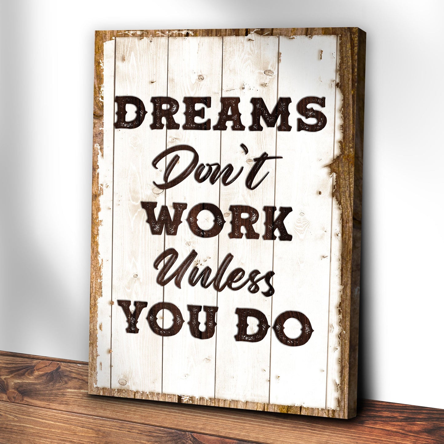 Dreams Don't Work Unless You Do Motivational Canvas Sign