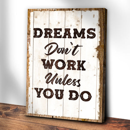 Dreams Don't Work Unless You Do Motivational Canvas Sign