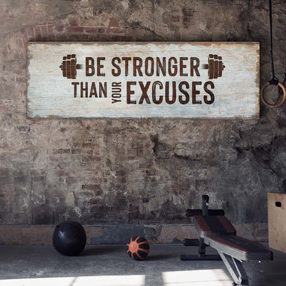 Be Stronger Than Your Excuses Gym Canvas Wall Art