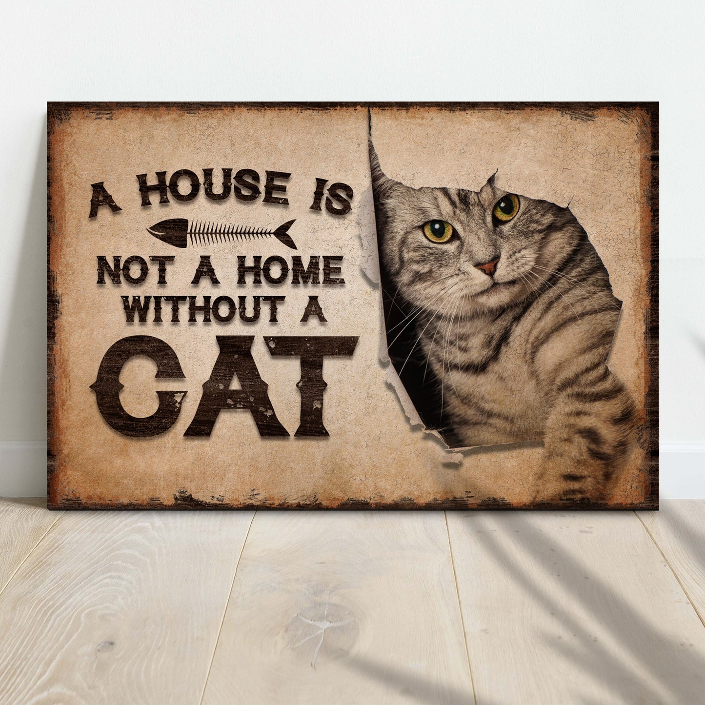 A House Is Not A Home Without A Cat Canvas Sign