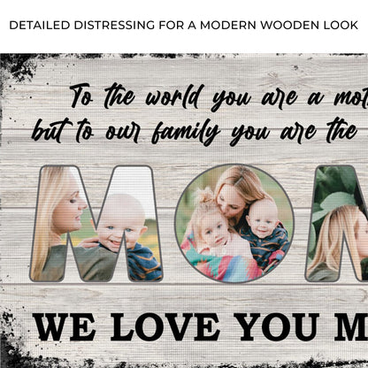 Mom To Us You Are The World Mother's Day Canvas Sign