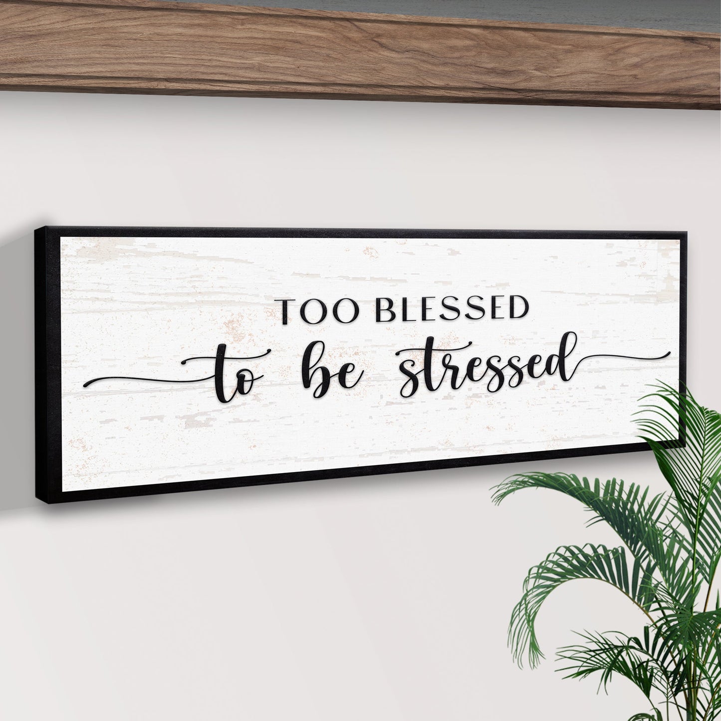 Too Blessed to Be Stressed Canvas Wall Art Sign