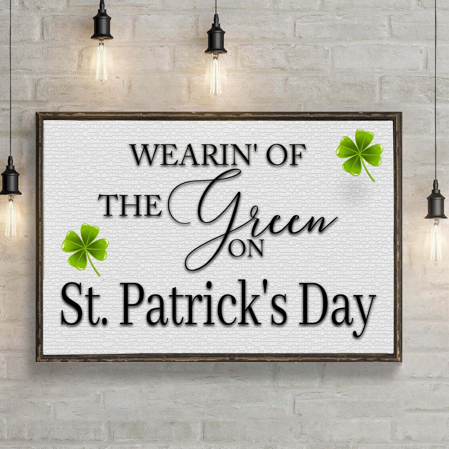Wearin Of The Green St Patrick's Day Canvas Sign