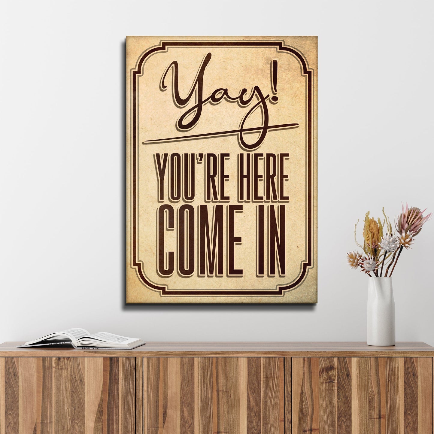 Yay You're Here Welcome Entryway Canvas Sign