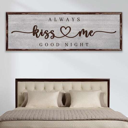 Always kiss me goodnight canvas sign