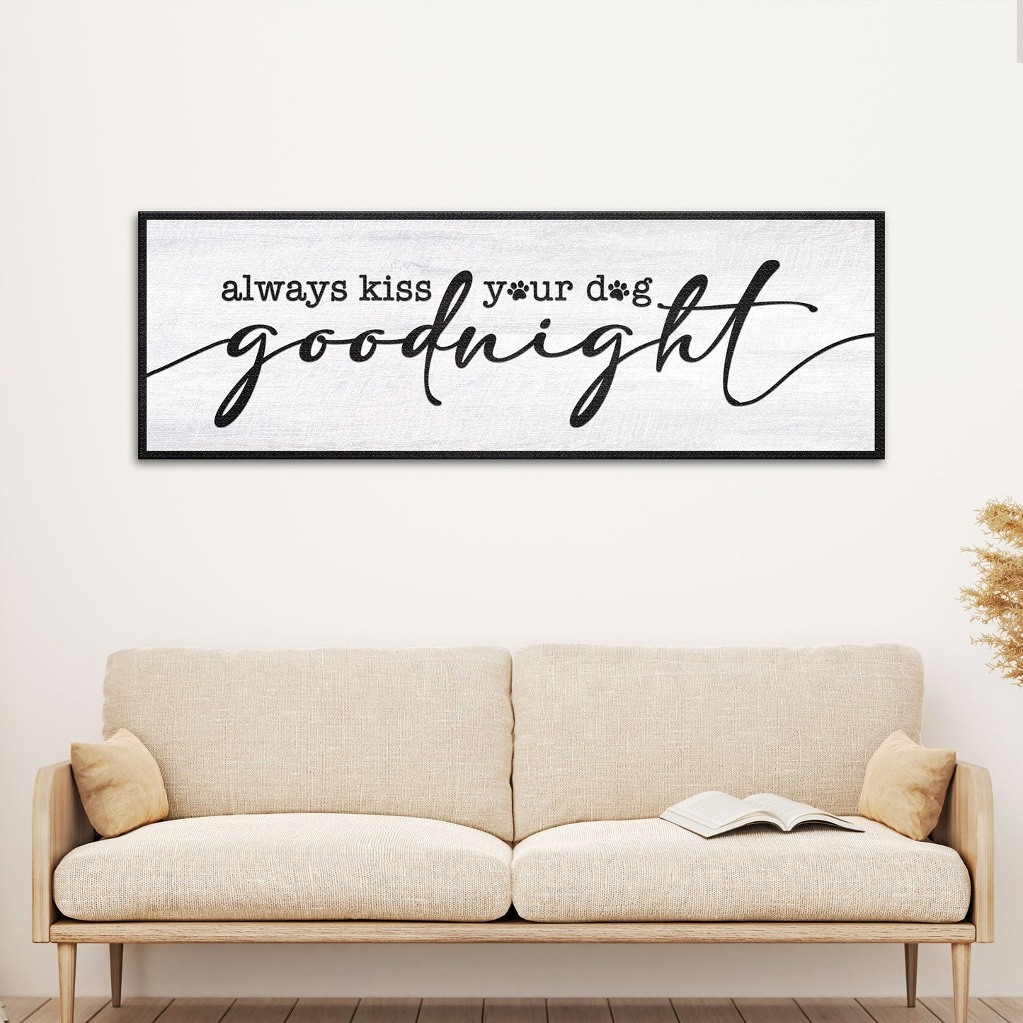 Always kiss your dog goodnight canvas sign