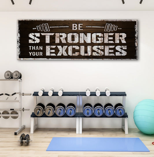 Be Stronger Than Your Excuses motivational rustic word-art canvas sign