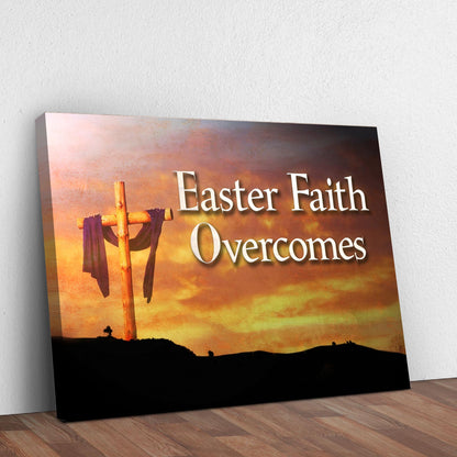 Easter Faith Overcomes Canvas Wall Sign