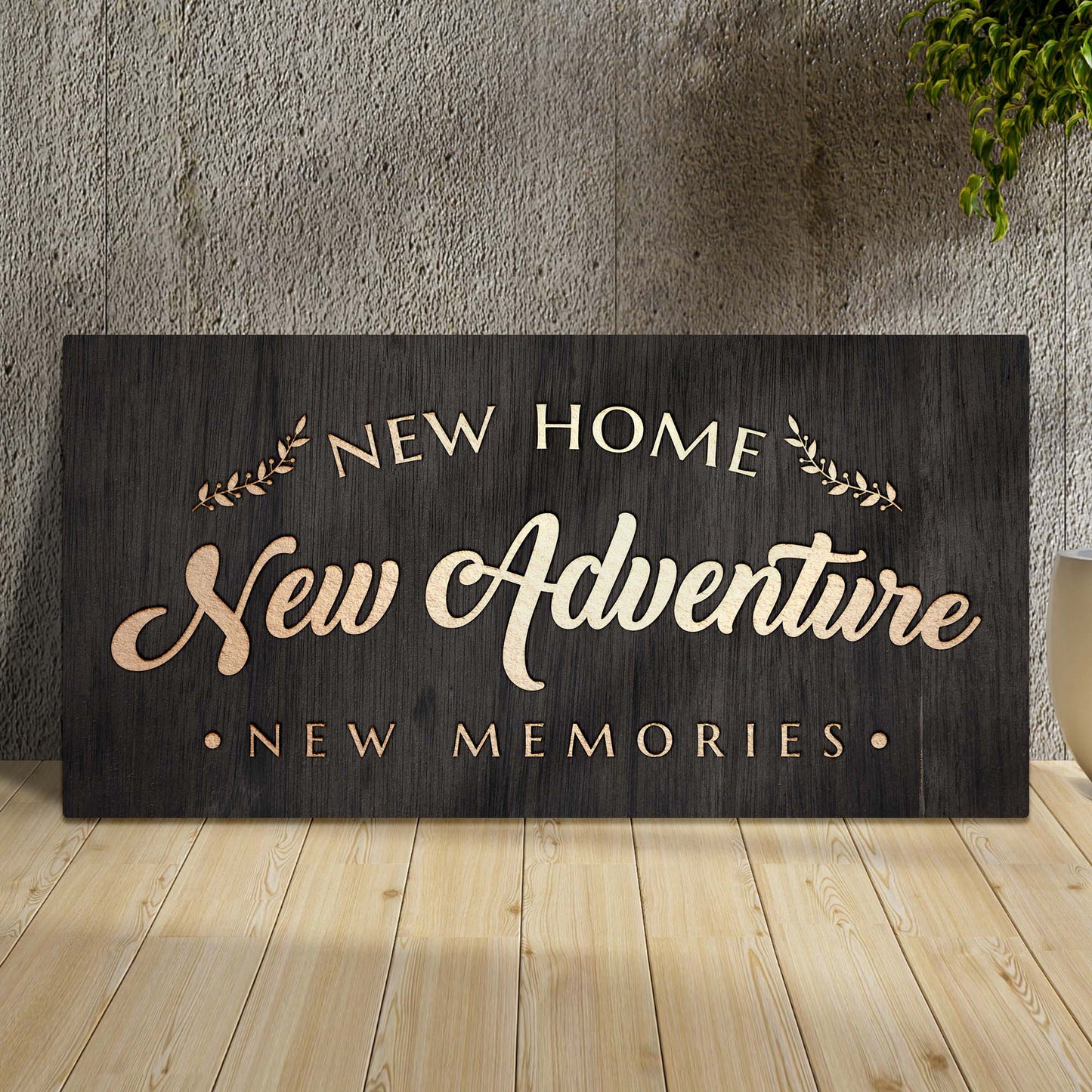 New Home New Adventure New Memories Canvas Sign