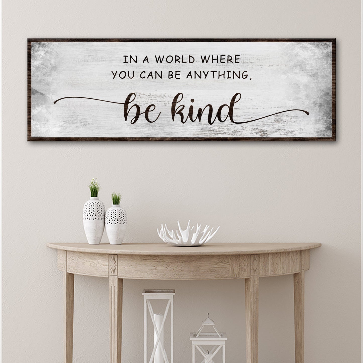 In A World Where You Can Be Anything Be Kind Canvas Sign
