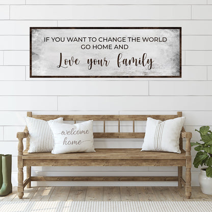 Go Home And Love Your Family Canvas Sign III