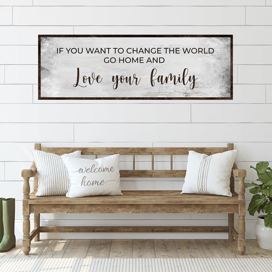 Go Home And Love Your Family Canvas Sign III