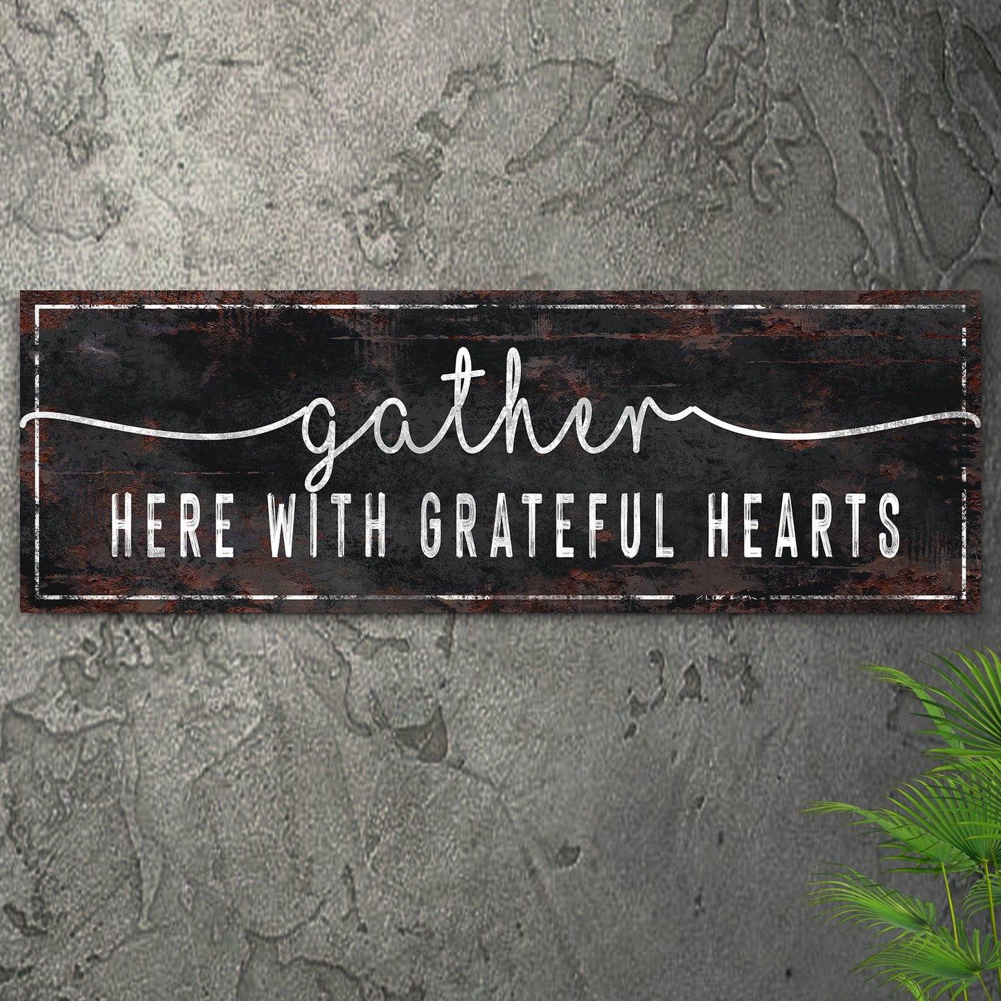 Gather Here With Grateful Hearts Canvas Sign