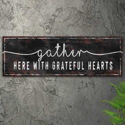 Gather Here With Grateful Hearts Canvas Sign