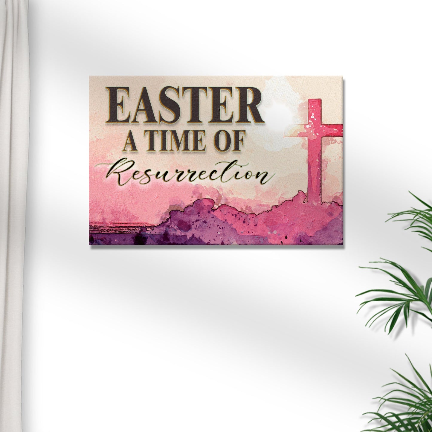 Easter A Time of Resurrection Canvas Wall Sign