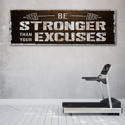 Be Stronger Than Your Excuses Motivational Canvas Sign