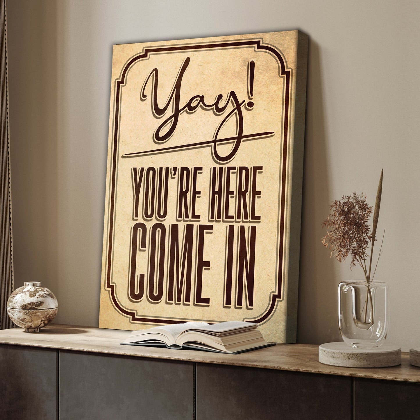 Yay You're Here welcome entryway canvas sign with joyful upbeat lettering