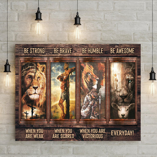 Be Strong Be Brave Be Humble Be Awesome Christian Wall Art
