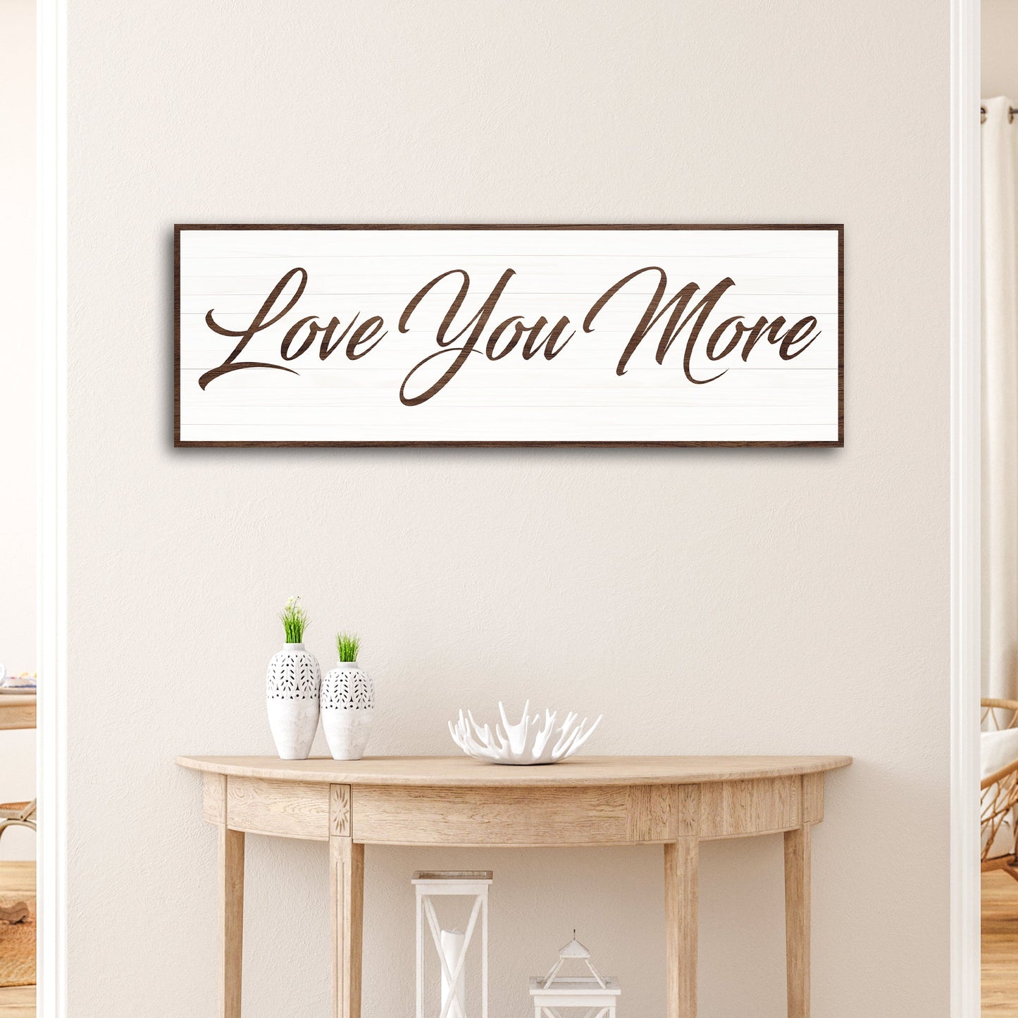 Love You More Canvas Sign