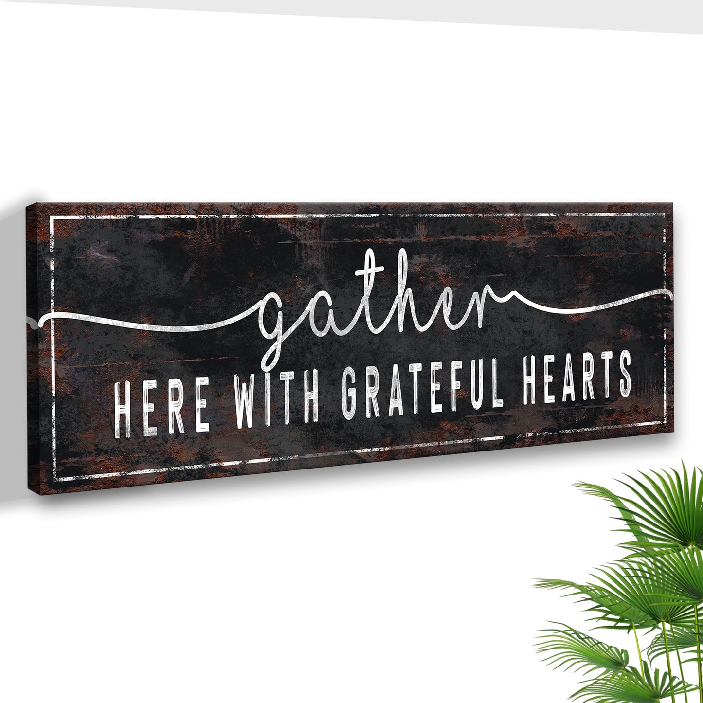 Gather Here With Grateful Hearts Canvas Sign