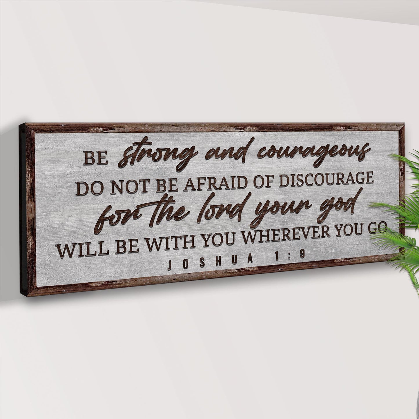 Joshua 1:9 Be Strong and Courageous Canvas Sign