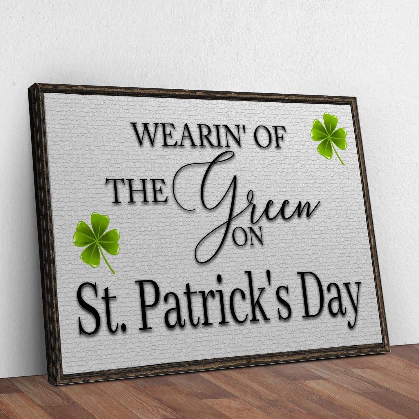 Wearin Of The Green St Patrick's Day Canvas Sign
