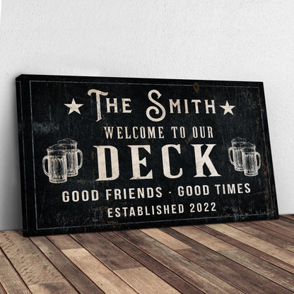 Good Friends Good Times Welcome to Our Deck Canvas Sign