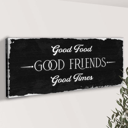 Good Food Good Friends Good Times Canvas Wall Art