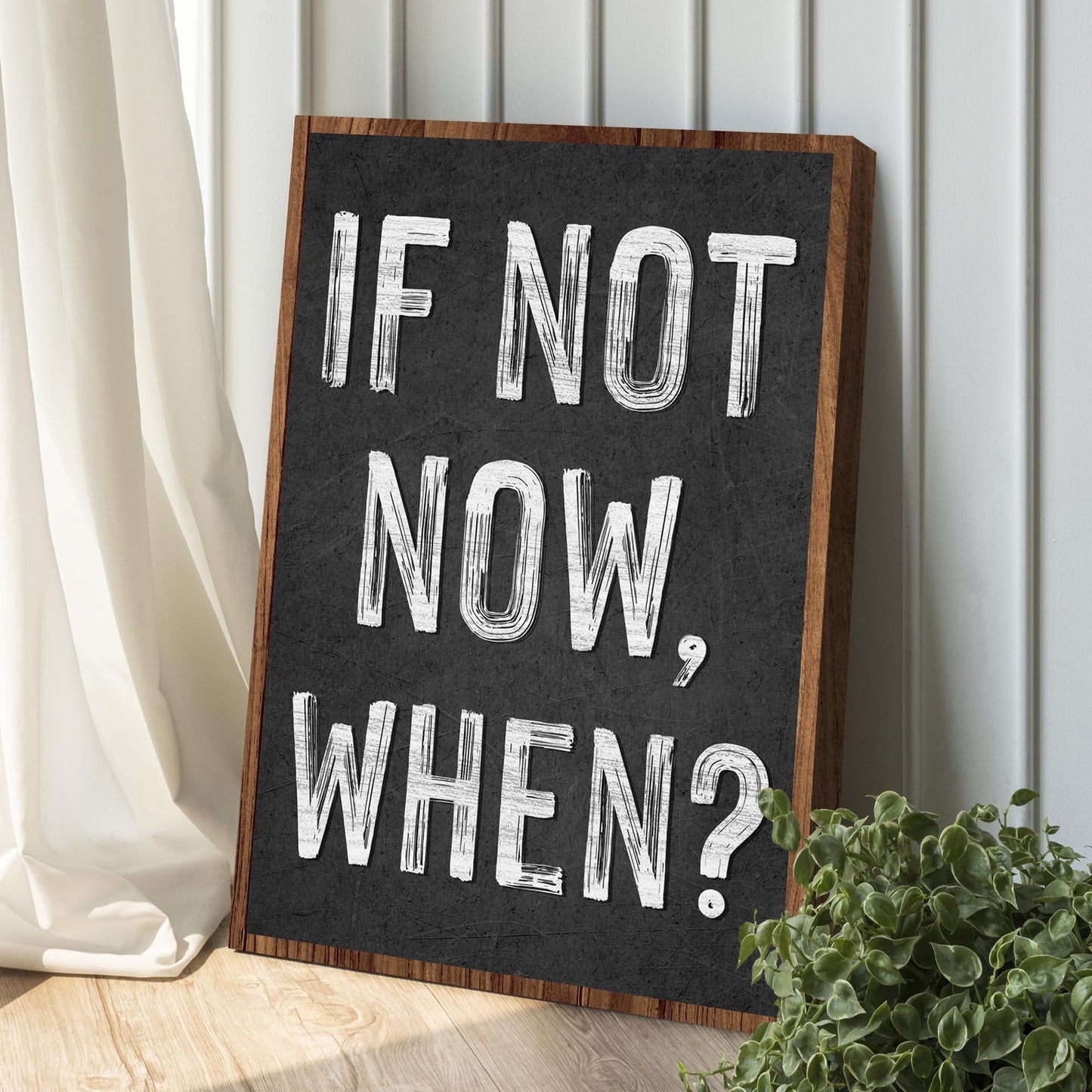 If Not Now When Motivational Canvas Wall Art